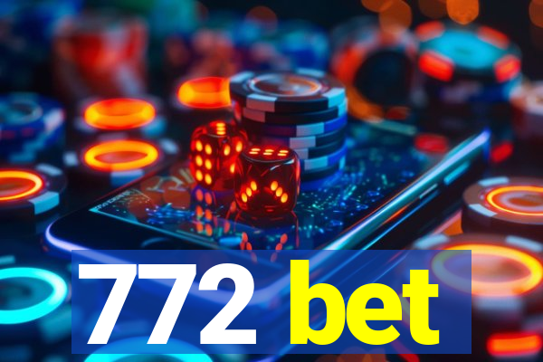 772 bet